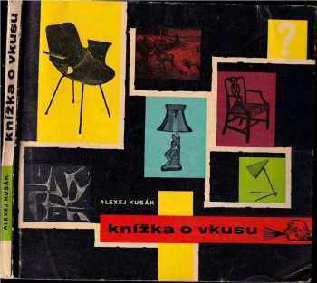 Knížka o vkusu - Alexej Kusák (1959, Mladá fronta) - ID: 724404