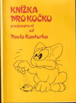 Pavel Kantorek: Knížka pro kočku a nejen pro ni