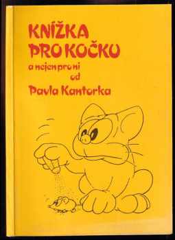 Knížka pro kočku a nejen pro ni - Pavel Kantorek (1990, Annonce) - ID: 572353