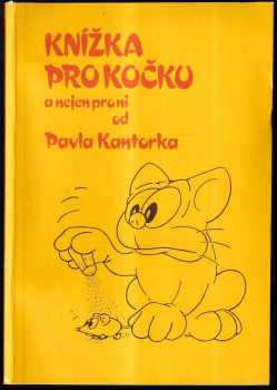 Knížka pro kočku a nejen pro ni - Pavel Kantorek (1990, Annonce) - ID: 727879