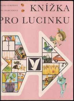 Knížka pro Lucinku - Milena Lukešová (1981, Albatros) - ID: 809108