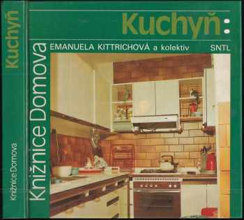 Kuchyň - Emanuela Kittrichová (1990, Státní nakladatelství technické literatury) - ID: 774702