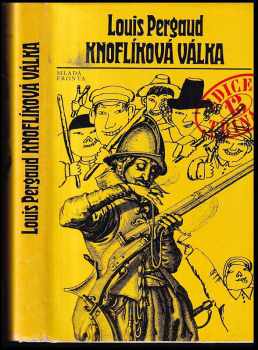 Knoflíková válka : román mého dvanáctého roku - Louis Pergaud (1977, Mladá fronta) - ID: 88869