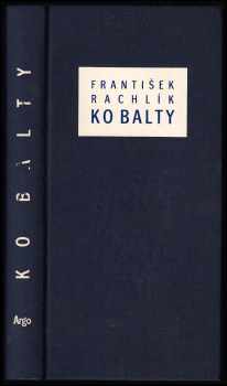 František Rachlík: Ko Balty - týden světle modrých, modrých, tmavomodrých, nebeských a mořských bajek, bájí a pohádek dědečka Hermelína Hranostaje Barabínského