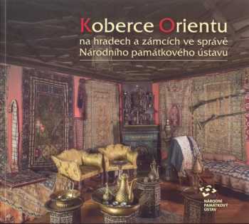 Koberce Orientu na hradech a zámcích ve správě Národního památkového ústavu