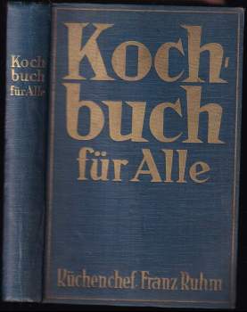 Franz Ruhm: Kochbuch für Alle