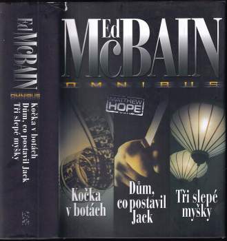 Kočka v botách ; Dům, co postavil Jack ; Tři slepé myšky : Ed McBain omnibus : v hlavní roli Matthew Hope
