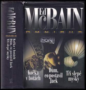 Ed McBain: Kočka v botách ; Dům, co postavil Jack ; Tři slepé myšky : Ed McBain omnibus : v hlavní roli Matthew Hope