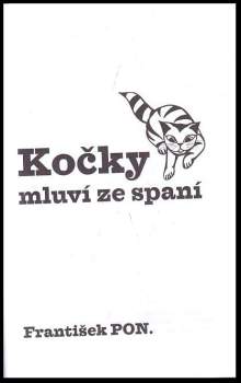 František PON: Kočky mluví ze spaní