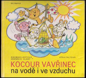 Dagmar Lhotová: Kocour Vavřinec na vodě i ve vzduchu