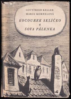 Gottfried Keller: Kocourek Sklíčko a Sova Pálenka