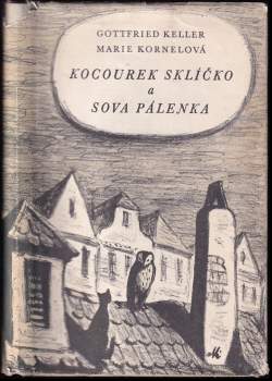 Kocourek Sklíčko a Sova Pálenka - Marie Kornelová, Gottfried Keller (1947, Družstevní práce) - ID: 833925