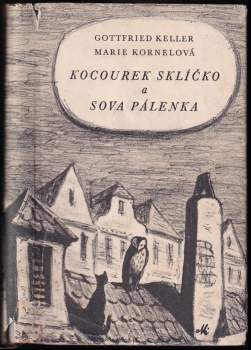Gottfried Keller: Kocourek Sklíčko a Sova Pálenka