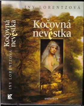 Kočovná nevěstka - Iny Lorentz (2006, Knižní klub) - ID: 1063834