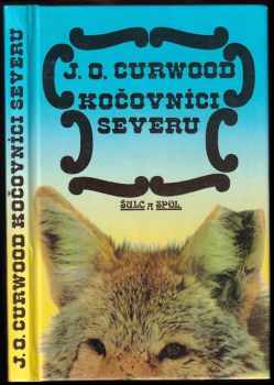 James Oliver Curwood: Kočovníci severu
