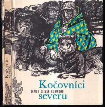 Kočovníci severu - James Oliver Curwood (1972, Mladé letá) - ID: 451843