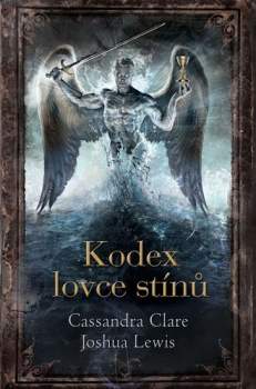 Cassandra Clare: Kodex lovce stínů