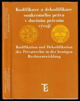 Kodifikace a dekodifikace soukromého práva v dnešním právním vývoji