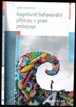 Nora Gavendová: Kognitivně-behaviorální přístupy v praxi pedagoga