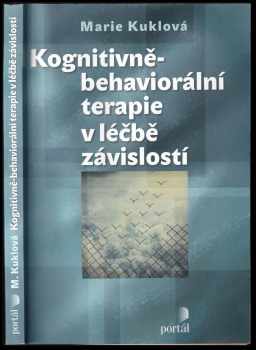 Marie Kuklová: Kognitivně-behaviorální terapie v léčbě závislostí