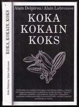 Alain Labrousse: Koka, kokain, koks