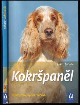 Kokršpaněl : výběr, chov, výcvik, zábava