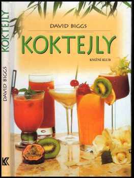 David A Biggs: Koktejly