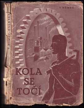 Kola se točí - Václav Němec (1944, Orbis) - ID: 358439