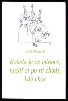 Koleda je ve Vánoce, nechť si po ní chodí, kdo chce