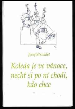 Koleda je ve Vánoce, nechť si po ní chodí, kdo chce