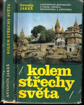 Antonín Jakeš: Kolem Střechy světa