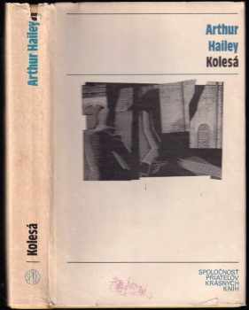 Kolesá - Arthur Hailey (1974, Slovenský spisovateľ) - ID: 109152