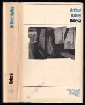 Kolesá - Arthur Hailey (1974, Slovenský spisovateľ) - ID: 378063