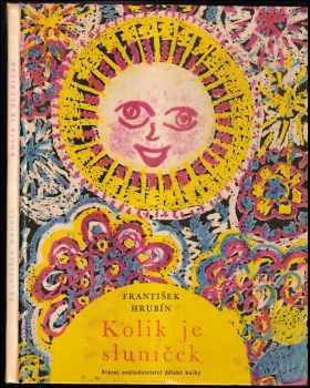 Kolik je sluníček - František Hrubín (1963, Státní nakladatelství dětské knihy) - ID: 706342