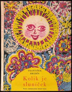 Kolik je sluníček - František Hrubín (1963, Státní nakladatelství dětské knihy) - ID: 808732