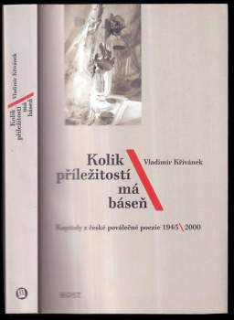 Vladimír Křivánek: Kolik příležitostí má báseň
