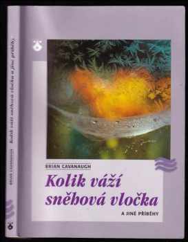 Kolik váží sněhová vločka a jiné příběhy