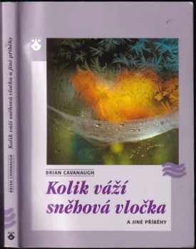 Kolik váží sněhová vločka a jiné příběhy