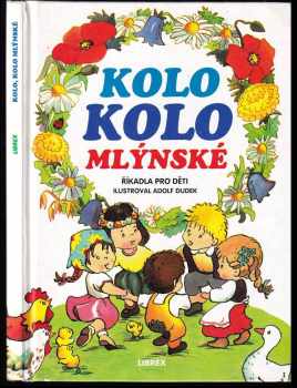 Adolf Dudek: Kolo kolo mlýnské
