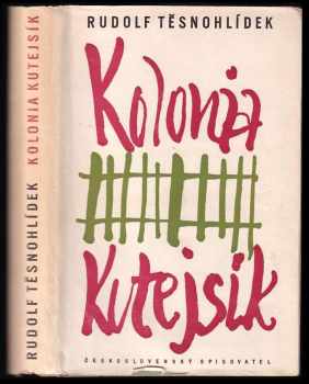 Rudolf Těsnohlídek: Kolonia Kutejsík