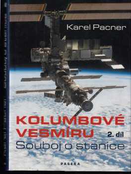 Karel Pacner: Kolumbové vesmíru. 1. díl, Souboj o Měsíc + 2. díl - Souboj o stanice