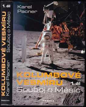 Kolumbové vesmíru : 1. díl - Souboj o Měsíc - Karel Pacner (2006, Paseka) - ID: 1010521