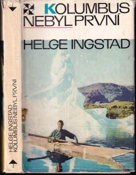 Helge Ingstad: Kolumbus nebyl první