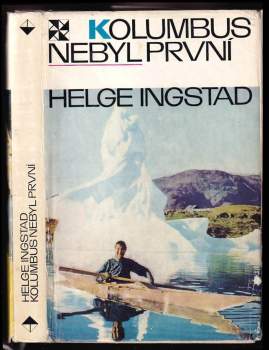 Helge Ingstad: Kolumbus nebyl první
