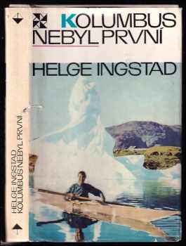 Helge Ingstad: Kolumbus nebyl první