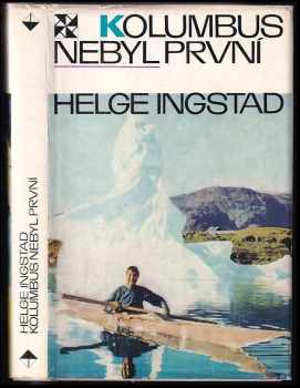 Kolumbus nebyl první - Helge Ingstad (1971, Orbis) - ID: 62023