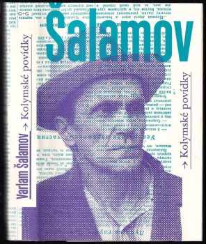Varlam Tichonovič Šalamov: Kolymské povídky