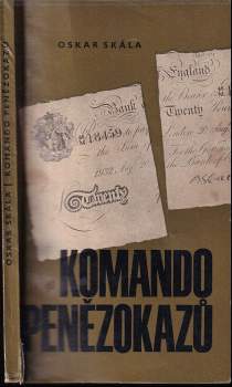 Oskar Skála: Komando penězokazů