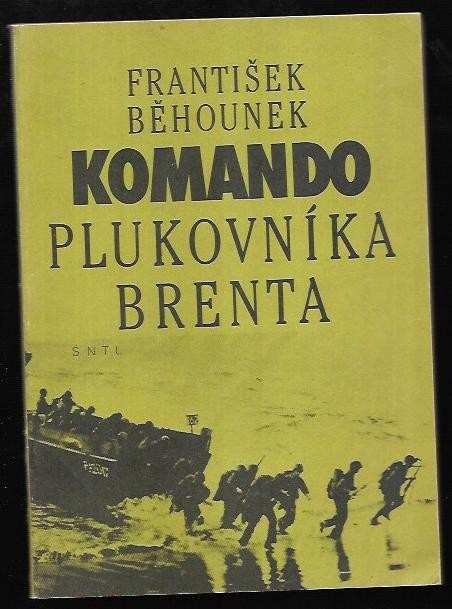 Komando plukovníka Brenta - František Běhounek (1990, Klub 89) - ID: 545329