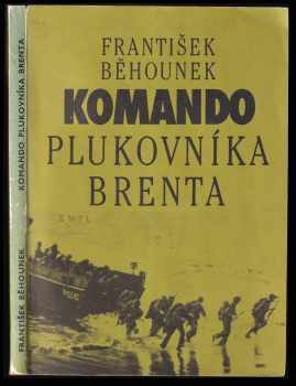 Komando plukovníka Brenta - František Běhounek (1990, Klub 89) - ID: 771032